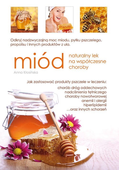 Miód - naturalny lek na współczesne choroby